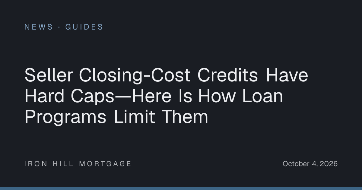 Seller Closing-Cost Credits Have Hard Caps—Here Is How Loan Programs ...
